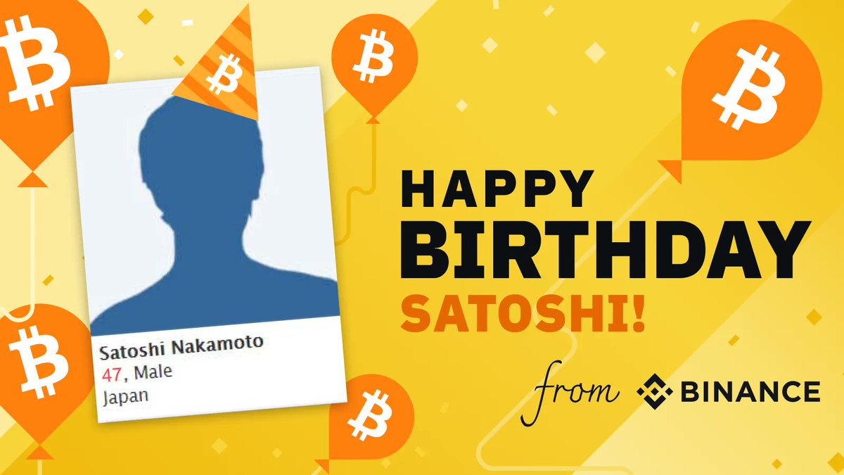 The man, the myth, the legend. 

#Binance wishes a happy birthday to Satoshi Nakamoto!
