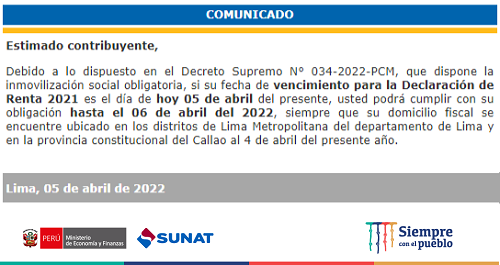 SUNATOficial's tweet photo. 📢 ATENCIÓN CONTRIBUYENTES
Debido a lo dispuesto en el Decreto Supremo 034-2022-PCM, que ordena la inmovilización social obligatoria, si su fecha de vencimiento para la Declaración de #Renta2021 es el día de hoy, podrá cumplir con su obligación hasta el día de mañana, 6 de abril. https://t.co/fgHnA5ZfKF