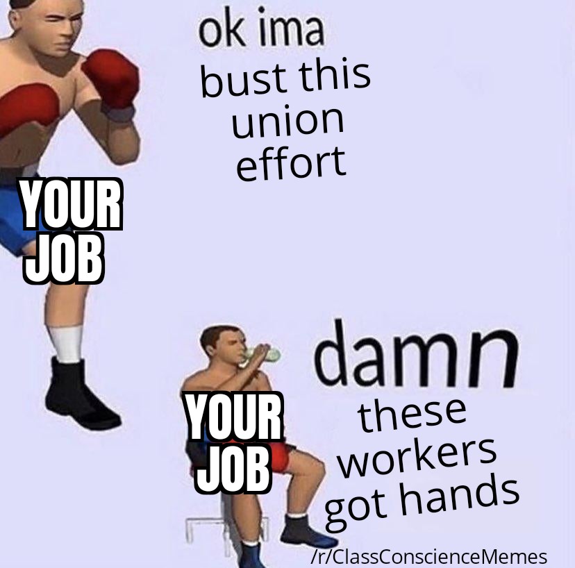 <a href="/abby4thepeople/">abby</a> Want more memes to radicalize your coworkers? Join us at reddit.com/r/ClassConscie… y'all! Solidarity!