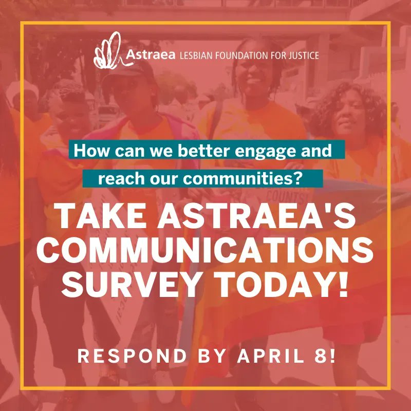 We want to hear from you! At Astraea, we are currently assessing how we reach and engage our communities so that we can better communicate with you. Please take 10 minutes to share your experience with us! The deadline to respond is April 8. buff.ly/3JKokk0