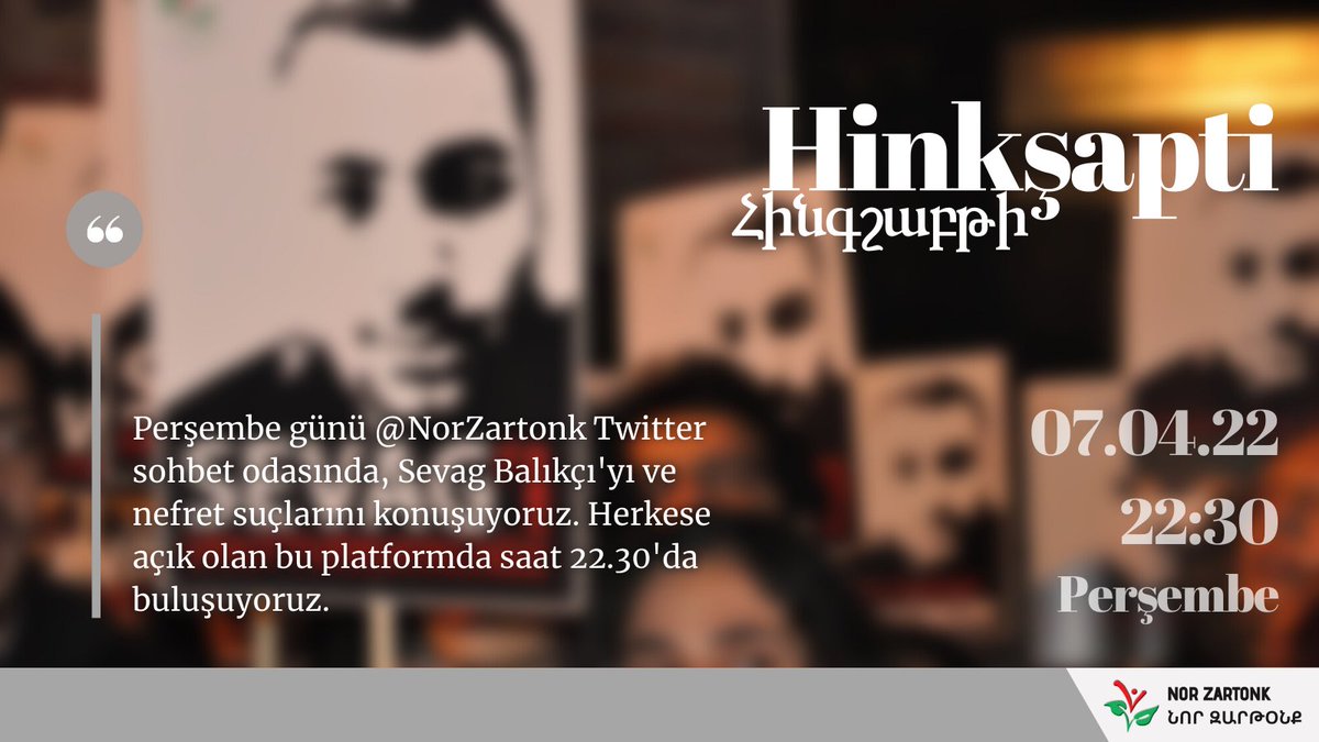 Perşembe günü @NorZartonk Twitter sohbet odasında, Sevag Balıkçı'yı ve nefret suçlarını konuşuyoruz. Herkese açık olan bu platformda saat 22.30'da buluşuyoruz. #SevagBalıkçı #NefretSuçları #KışlaCinayetleri #SevagıUnutturmayacağız #Hinkşapti