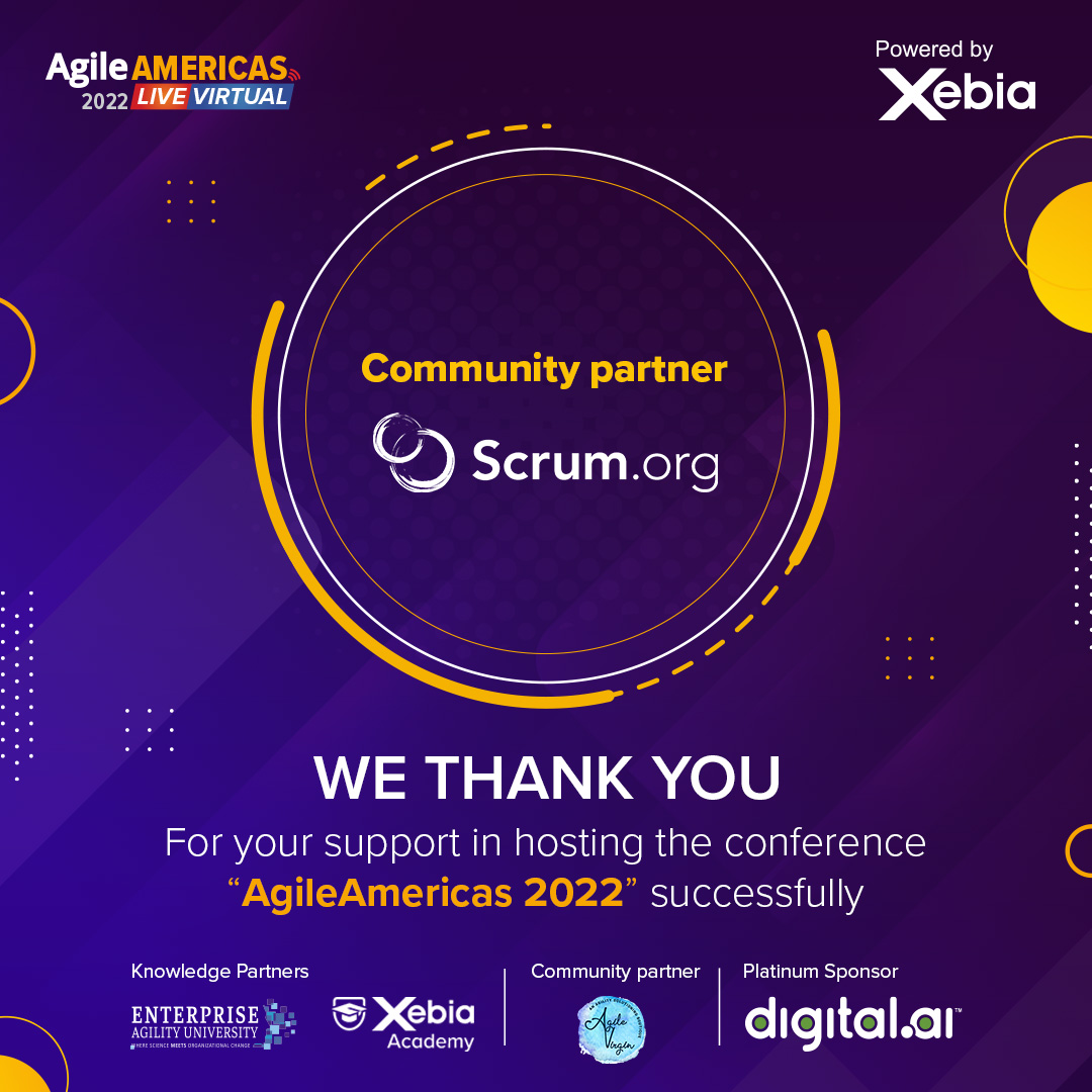We thank Scrum.org for being our Community Partner of #AgileAmericas 2022. Without your contribution and support, this event would not have been a success. A big thank you from everyone at Xebia. Also, we look forward to a prosperous future together.