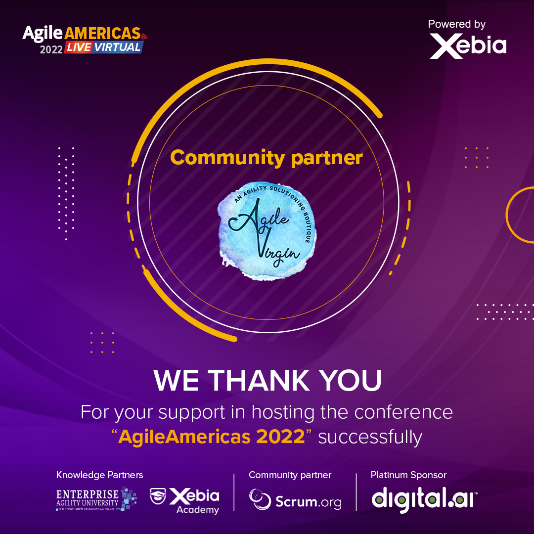 We thank AgileVirgin for being our Community Partner of #AgileAmericas 2022. Without your contribution and support, this event would not have been a success. A big thank you from everyone at Xebia. Also, we look forward to a prosperous future together.
