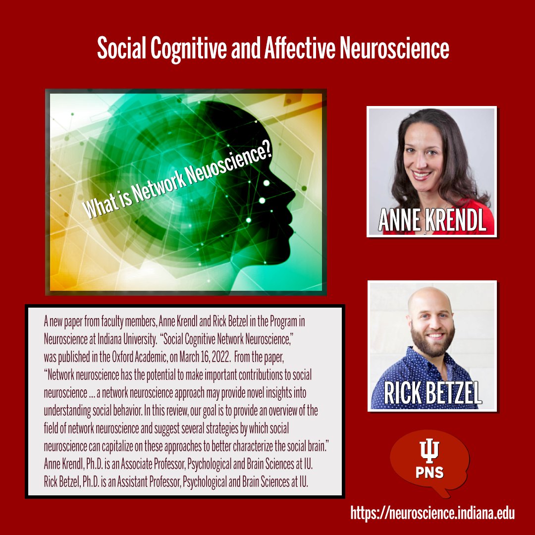 A new paper from faculty, Anne Krendl and Rick Betzel, Program in Neuroscience at Indiana University. “Social Cognitive Network Neuroscience,” was published in the Oxford Academic, on 3-16-22. academic.oup.com/scan/advance-a…