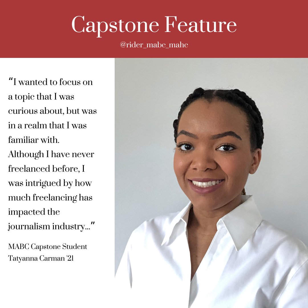 RiderMABC's tweet photo. This week’s Capstone Corner will feature MABC capstone student Tatyanna Carman ‘21, who wrote her first paper on how freelance journalism alters the culture of the journalism field and the modern-day newsroom #CapstoneCorner #MABC #RiderUniversity https://t.co/rQ3Zl68Inz