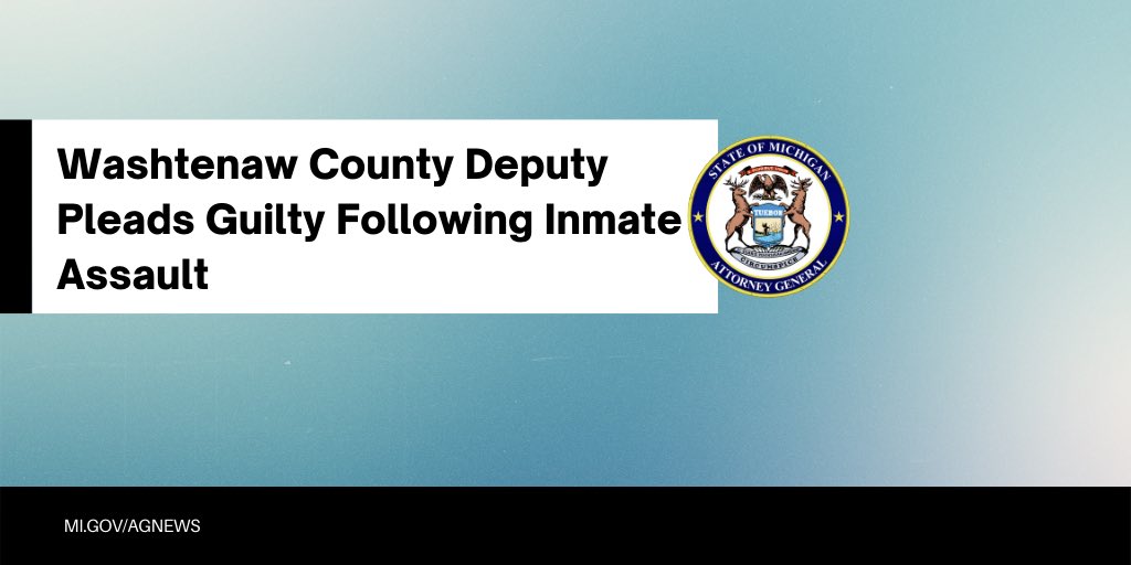 Washtenaw County Deputy Pleads Guilty Following Inmate Assault
