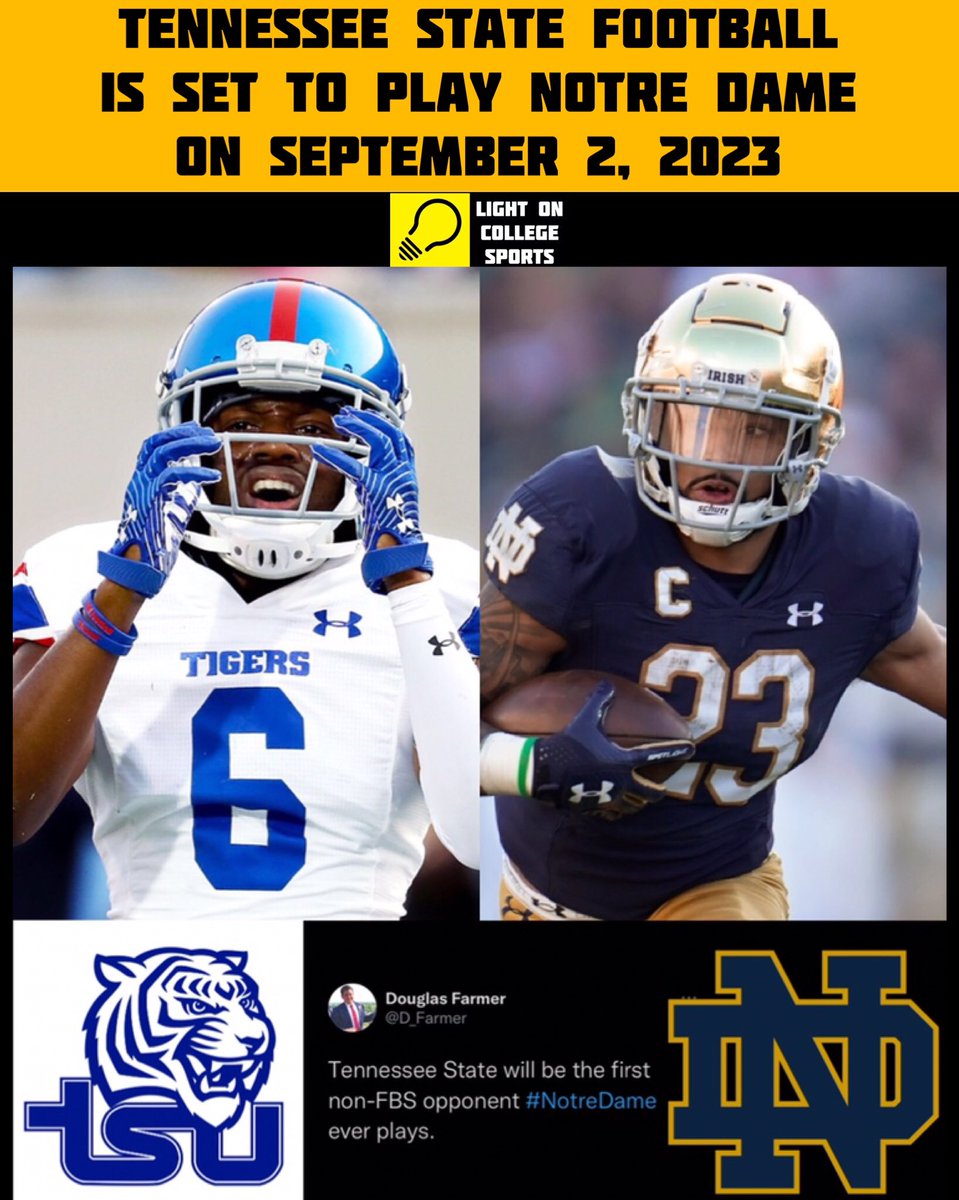 LightOnSports's tweet photo. Tennessee State Football Is Set To Play Notre Dame On September 2, 2023 👀. TSU Will Be The Fighting Irish First FCS Opponent In Program History. #LOCSCFB 
(📸: @tsutigersfb @NDFootball @D_Farmer ) https://t.co/0X8CBQRnGV