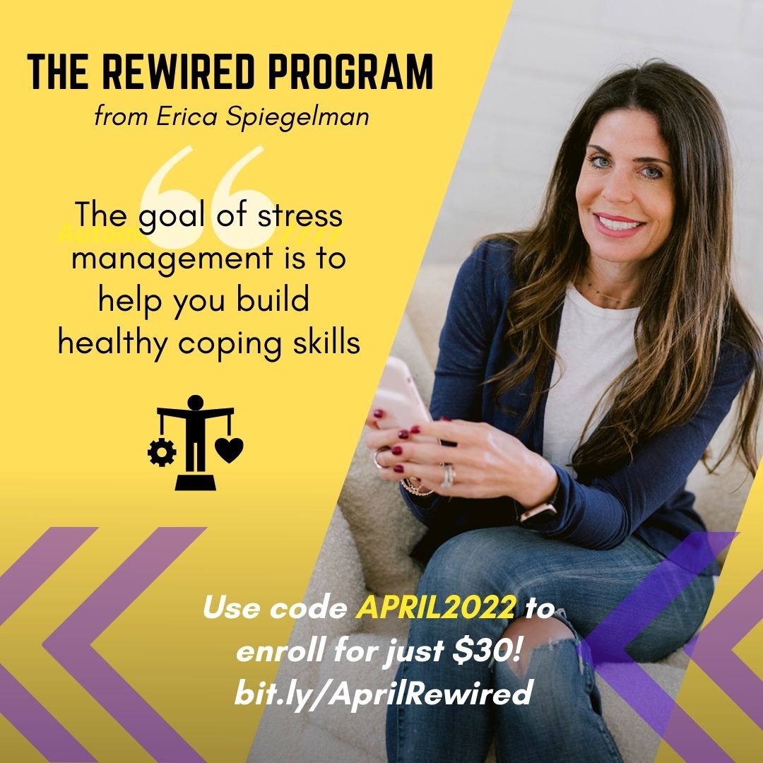 April is Stress Awareness Month: Enroll in The Rewired Program for just $30 and build new stress management tools!- mailchi.mp/ericaspiegelma…