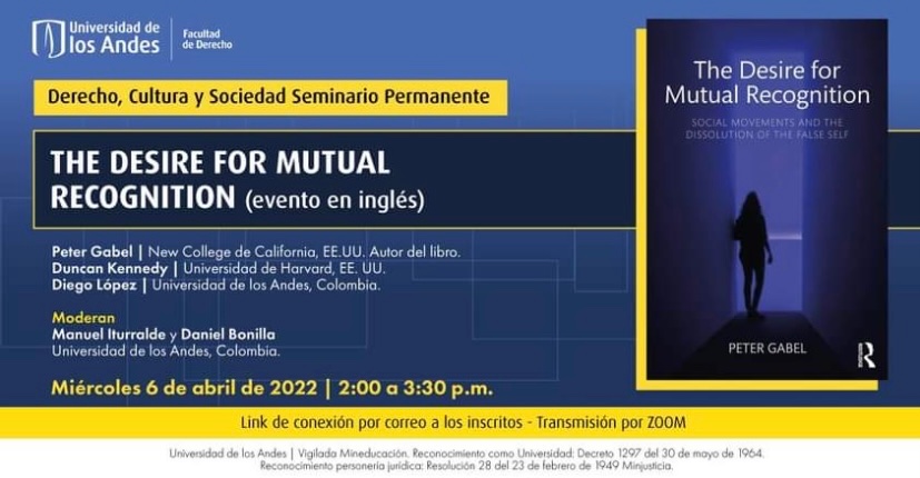 Queridos lectores: voy a conversar mañana a las 2:00 pm con Duncan Kennedy y Peter Gabel sobre el libro The Desire for Mutual Recognition. Pueden acompañarnos en Zoom aquí: bit.ly/372EmaO