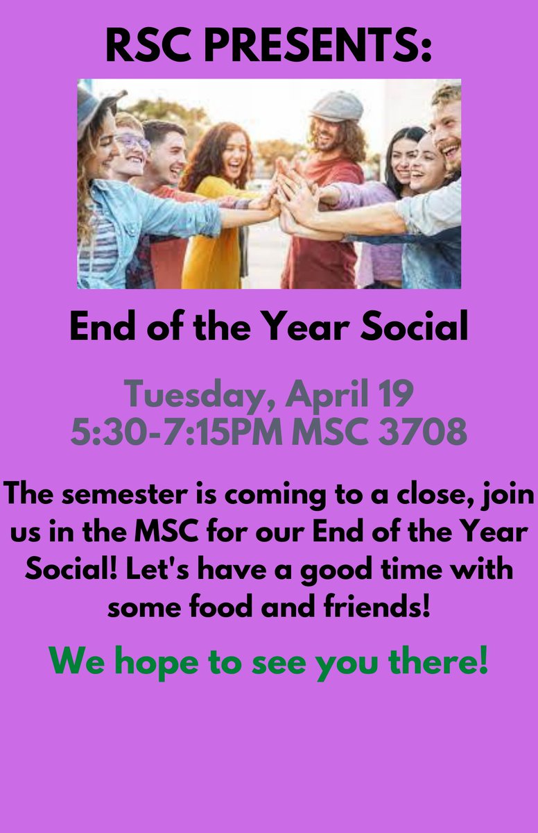 Good evening to all RSC members! For the last event of the spring semester, we hereby present our End of the Year Social! Come down to the Marshall Student Center and finish off the semester on a high note! Food will be provided, and we hope to see you there!
