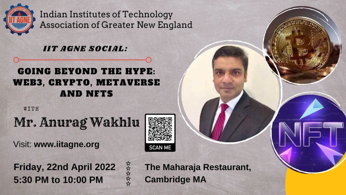 IIT AGNE invite you to a dinner and presentation on the topic of “”Going Beyond the Hype: Web3, Crypto, Metaverse and NFTs” at The Maharaja Restaurant in Cambridge MA.
The presenter will be Mr. Anurag Wakhlu, Adjunct Professor, FinTech &amp; DeFi, at Bentley University, MA.