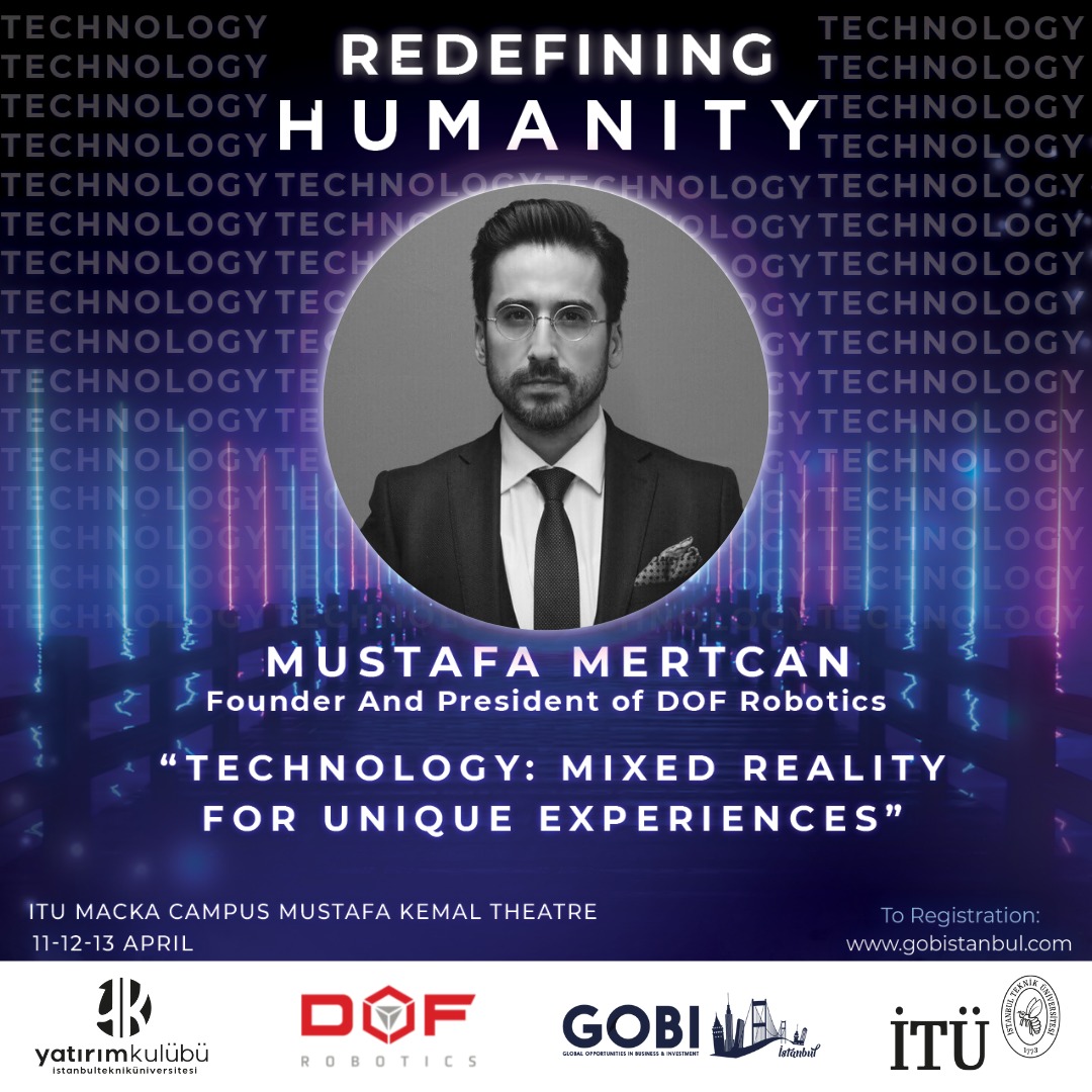 dofrobotics's tweet image. You&apos;re invited to @mustafamertcan  speech at  ITU GOBI 2022 on 13th of April 3:00-3:40 pm: 
&apos;&apos;Technology: Mixed Reality For Unique Experiences&apos;&apos;

#dof #dofrobotics #technology #conference