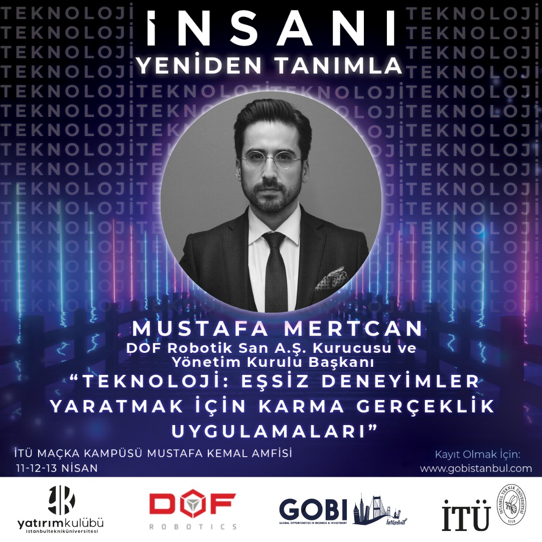 dofrobotics's tweet image. You&apos;re invited to @mustafamertcan  speech at  ITU GOBI 2022 on 13th of April 3:00-3:40 pm: 
&apos;&apos;Technology: Mixed Reality For Unique Experiences&apos;&apos;

#dof #dofrobotics #technology #conference