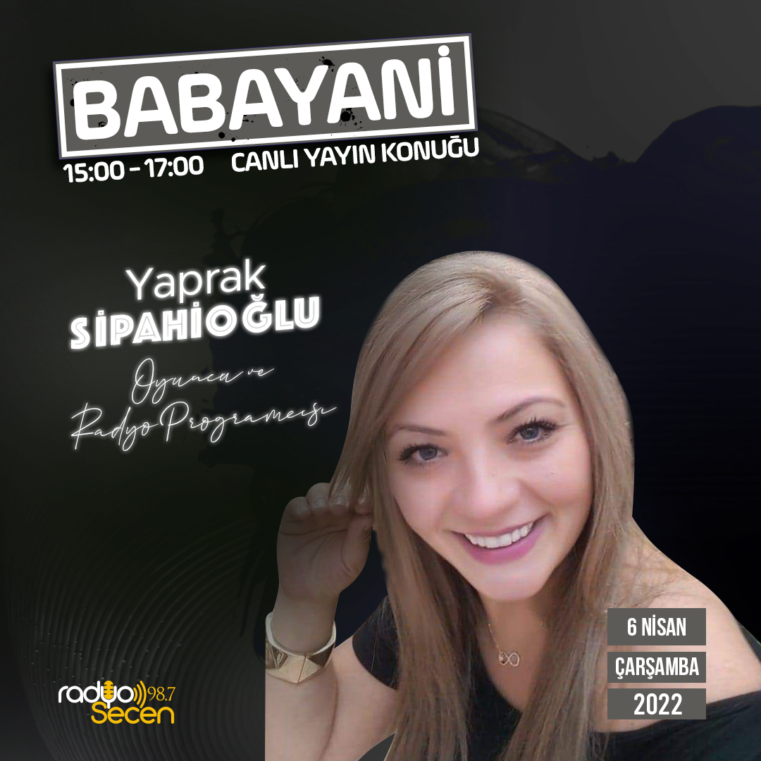 📍"Babayani'nin" konuğu oyuncu ve radyo programcısı Yaprak Sipahioğlu 

📆 06 Nisan Çarşamba
🎧 15.00-17.00
☎️ 0530 151 20 69
radyosecen.com