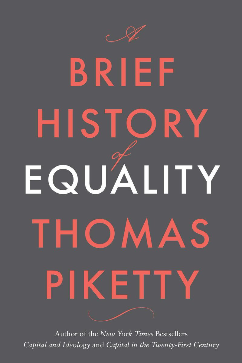 PikettyWIL's tweet photo. A Brief History of Equality
The long march toward equality is political &amp; ideological. It can &amp; will continue if we resist historical amnesia &amp; intellectual nationalism
Now available at HUP 
https://t.co/baUXGkhVDy
Extracts:https://t.co/2cfb03w0Gn
Figures: https://t.co/vEI1rq29A6 https://t.co/AZywBcccxs