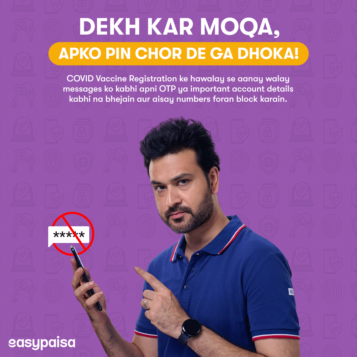 easypaisa's tweet photo. PIIIIN CHORON SE HOSHIYAR KHABARDAR!⚠️
Covid Vaccine registration ke hawalay se aanay walay messages ko kabhi apni OTP ya important account details na bhejain aur assay numbers foran block karain.
#DontShareOTP #PinChor https://t.co/edXI5qgIiD
