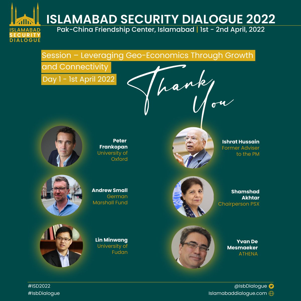 IsbDialogue's tweet photo. Dear @peterfrankopan @DrIshratHussai1 @ajwsmall
@1sakhtar #linminwang @irYDM @vaqarahmed
We would like to thank you for your valuable contributions towards making Islamabad Security Dialogue a raging success.
#ISD2022 #IsbDialogue https://t.co/CkQvGMlgRg