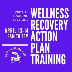 We're hosting a Wellness Recovery Action Plan Training (WRAP) that leads to certification!

These sessions equip the trainee to create a Wellness Recovery Action Plan for themselves or someone else. 
 
Go to PoetryforPersonalPower.org for more information!