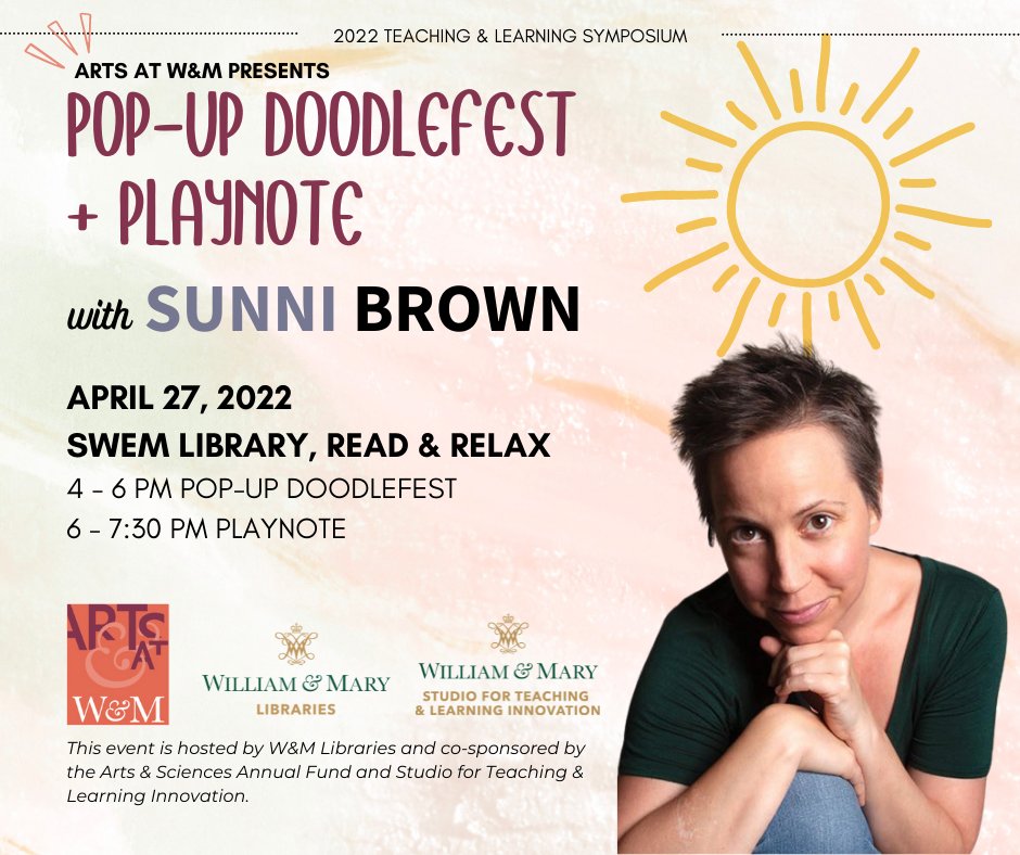 Arts at W&amp;M presents a Pop-Up Doodlefest &amp; Playnote with bestselling author and visual thinking consultant Sunni Brown on April 27 in the Read &amp; Relax. Students, staff, and faculty are invited to come together, enjoy hors d'oeuvres, and doodle. <a href="/wmstli/">W&M Studio for Teaching & Learning Innovation</a> stli.wm.edu/2022tlsymposiu…