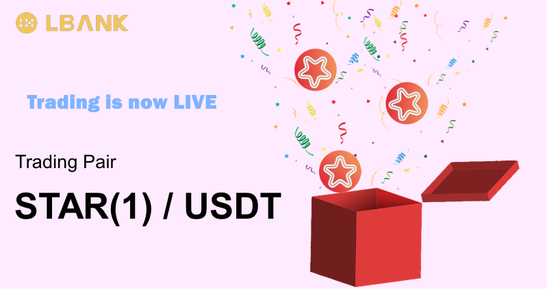 📣 $ STAR(1)/USDT Spot trading pair is now active on LBANK!🎉🎉🎉🎉

ℹ️ The STAR CHAIN project includes providing services such as Cover Star, an innovative audition platform different from existing audition program

🚀 Trade now: bit.ly/35Ny26E