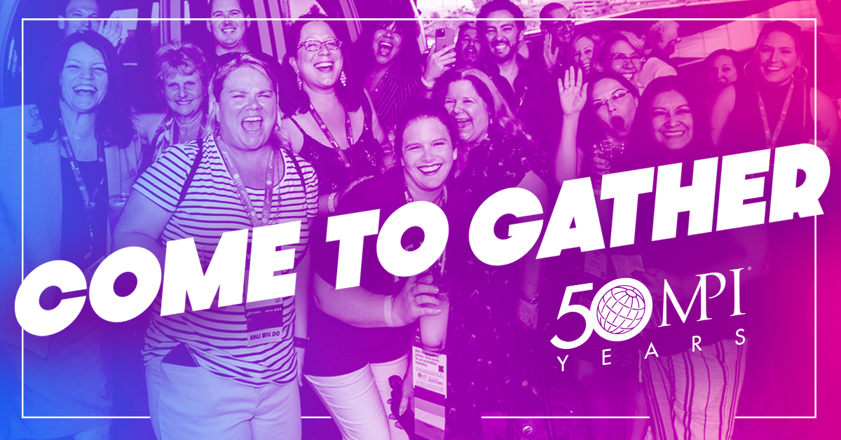 When we gather, we revive, modernize, solve. No one understands that better than event professionals. That’s why MPI brings together the people that bring people together. Let’s gather! Experience MPI today. mpi.org/join. #MPI50 #MPIMP #eventprofs