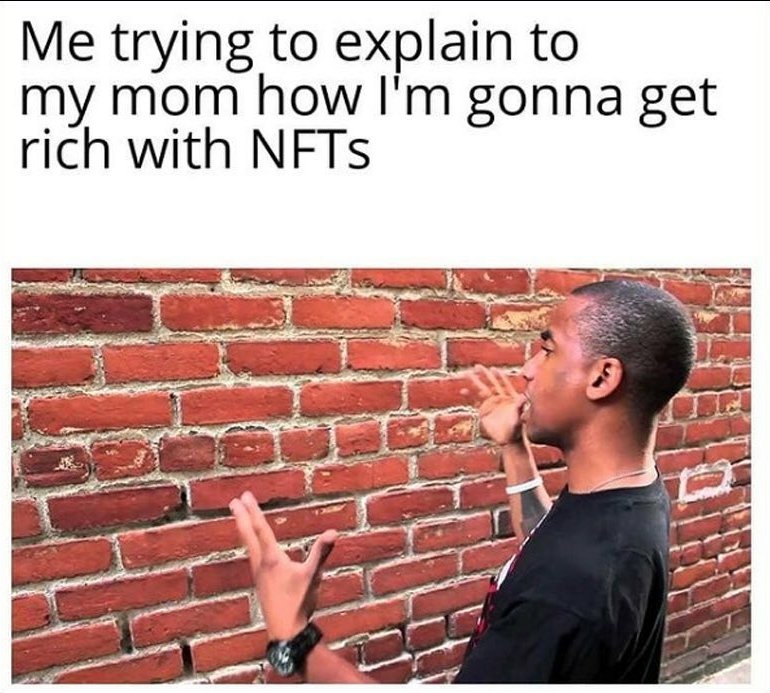 RushNft's tweet photo. Except it's more difficult to reason with your mom than with a brick wall 🤣

#nft #nfts #nftart #metaverse #crypto #web3 #blockchain https://t.co/pcCjNnXjiv