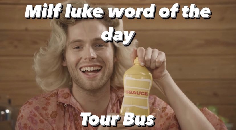 Milf luke word of the day:

Tour Bus 🚌