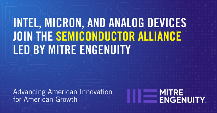 TEXT: Intel, Micron, and Analog devices join the semiconductor alliance led by MITRE Engenuity.