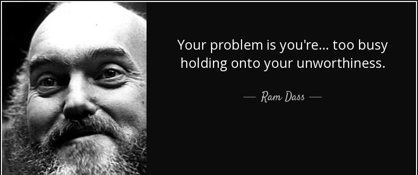  Happy \"Shed the unworthiness\" Wednesday! Happy Birthday Ram Dass! 