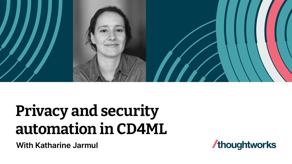 thoughtworks's tweet photo. Data scientist, programmer & lecturer Katharine Jarmul guides us through #privacy & #SecurityAutomation in #CD4ML on April 12. Join her if you're interested in improving the #PrivacyAndSecurity of your systems by leveraging #CD4MLWorkflows! https://t.co/gEWheToc5v https://t.co/NMtAanVGUd