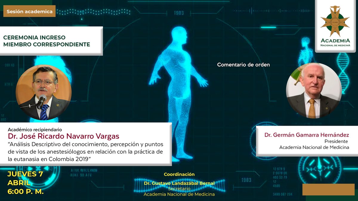 Próxima Sesión Académica
ANÁLISIS DESCRIPTIVO DEL CONOCIMIENTO, PERCEPCIÓN Y PUNTOS DE VISTA DE LOS ANESTESIÓLOGOS EN RELACIÓN CON LA PRÁCTICA DE LA EUTANASIA EN COLOMBIA 2019
Jueves 7 abril - 6:00 pm.
Acompáñenos en vivo
youtu.be/0LmkHomsdxI