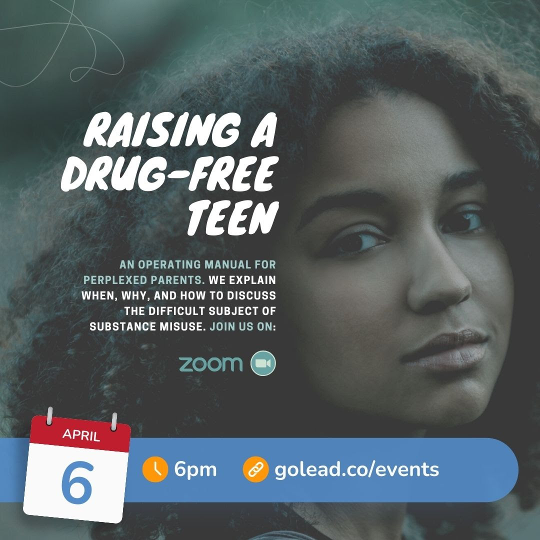 ❗️Coming up tonight @ 6pm CT!  Join our free, live webinar, "Raising a Drug-Free Teen." Teens who don’t drink or use drugs say that the number one reason they have made that choice is due to their parents! Join us via Zoom to learn how to have these talks: golead.co/apr6