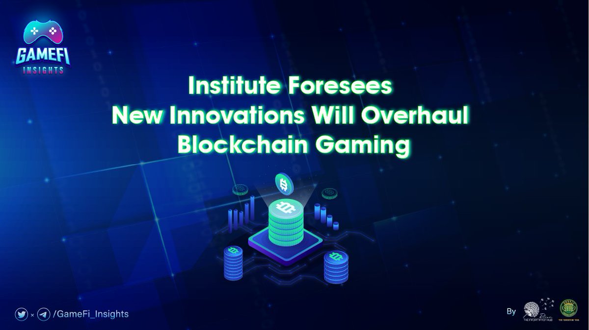 💥Research Institute Foresees New Innovations Will Overhaul Blockchain Gaming💥 Details: t.me/GameFi_Insight… ✅ Join now to update with the latest news at: t.me/GameFi_Insights #GameFi_Insights #GameFi #GameNFT