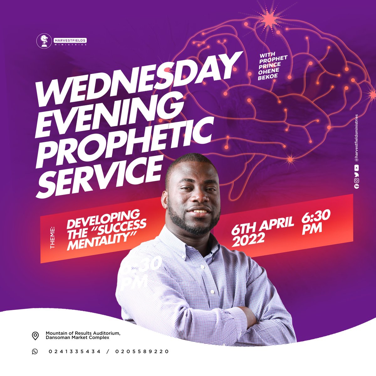 You are invited to our Wednesday Evening Prophetic Service with Prophet Prince Ohene Bekoe, dubbed 'DEVELOPING THE 'SUCCESS MENTALITY'', 6:30pm. Come with a loved one. God bless you. #Harvestfields #ProphetPrinceOheneBekoe #SuccessMentality #MidweekService #PropheticService