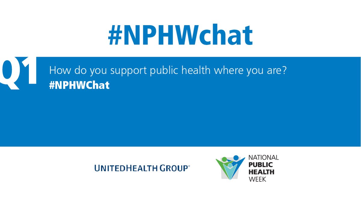 Q1 How do you support public health where you are? #NPHWChat <a href="/UnitedHealthGrp/">UnitedHealth Group</a>