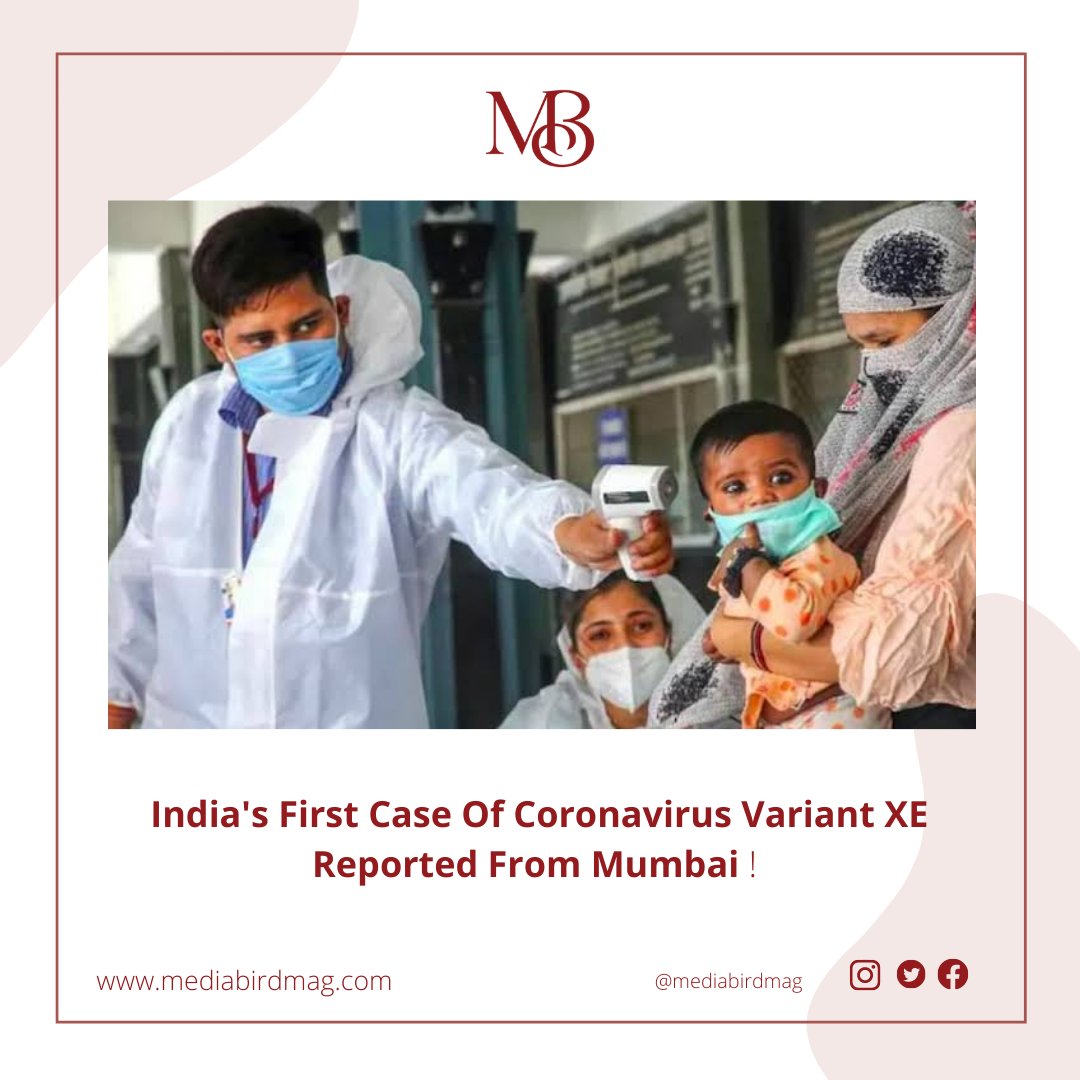 mediabirdmag's tweet photo. India's first case of #Coronavirus #variantXE was reported in #Mumbai today, the Brihanmumbai Municipal Corporation has said ine case of the #Kappavariant has also been detected. The #patients with the new variants of the virus don't have any severe #symptoms so far. #COVID19 https://t.co/dZxJzWKh8W