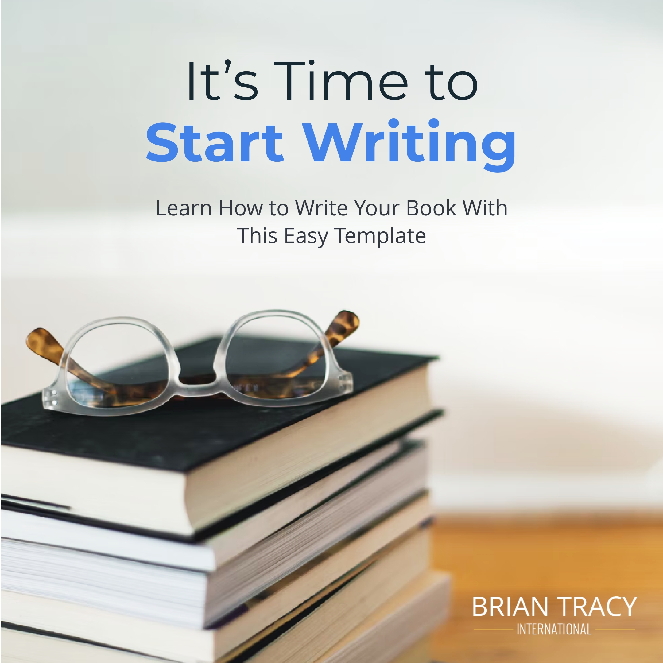 Brian Tracy It S Time To Tell The World Your Story And Only One Question Remains Are You Ready To Help You Accomplish Your Dreams I Ve Created An Easy To Use Template For