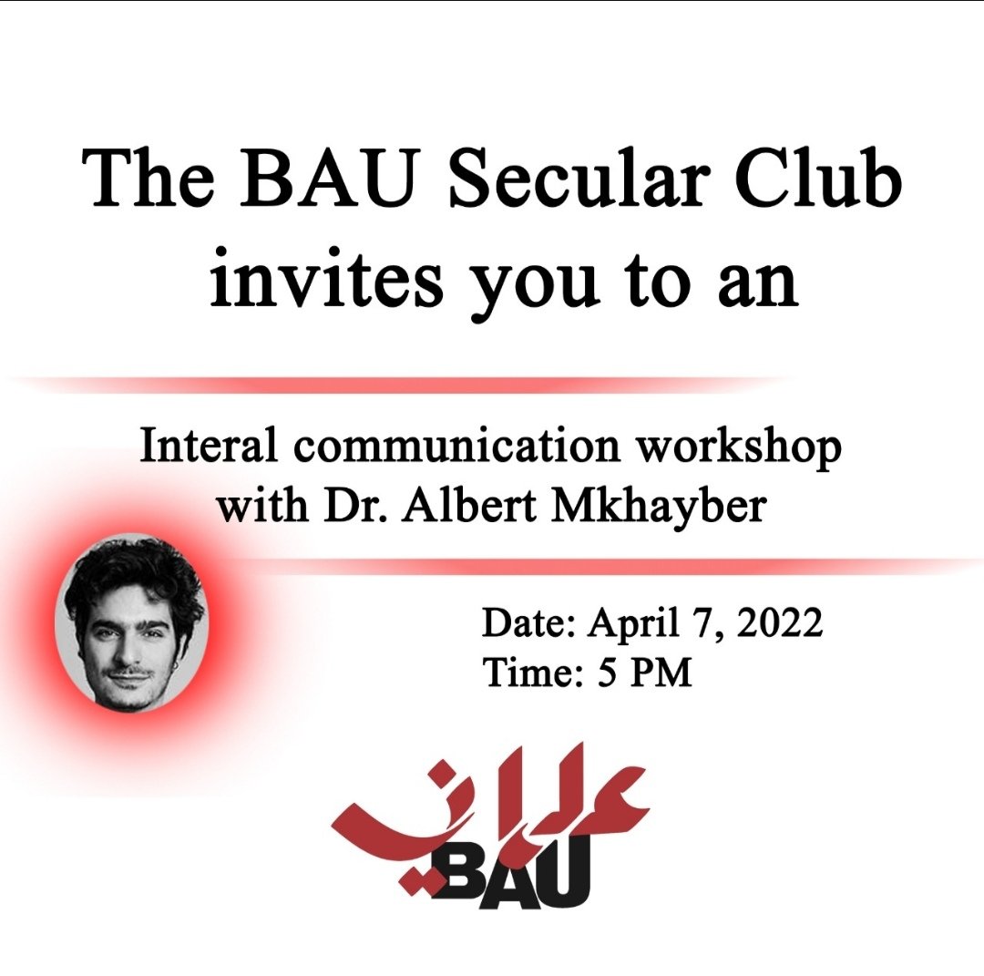 BAU Secular Club, invites you all to have an Internal communication workshop with Doctor Albert Mkhayber, to discuss the basis of social cognition.