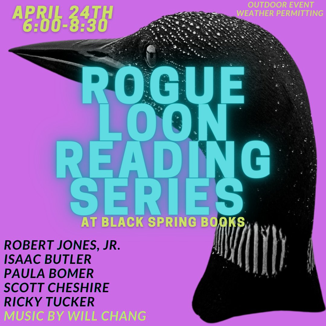 rogueloon's tweet photo. Circle the date—the Rogue Loon returns on Sunday, April 24th, at Black Spring Books, with readings from @SonofBaldwin, @parabasis, Paula Bomer, @ScottCheshire, @Rick_Tuck_Lit. 

+ music by Will Chang https://t.co/Wkm7XxZjhB