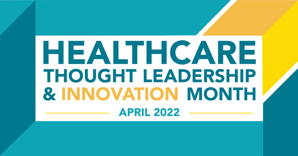 April is Healthcare Thought Leadership &amp; Innovation Month! Please join us as we celebrate the leaders and innovators in healthcare and as we explore solutions to some of the nation’s biggest health challenges.