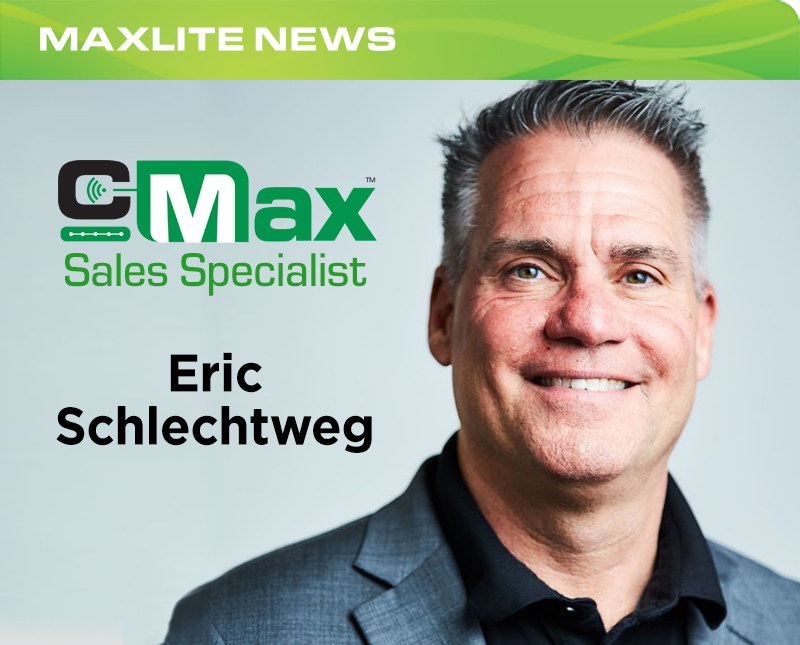 MaxLite is proud to announce Eric Schlechtweg as our Field Sales Specialist for our award-winning c-Max™ Lighting Controls system.  eschlechtweg@maxlite.com  - 610-405-0256
