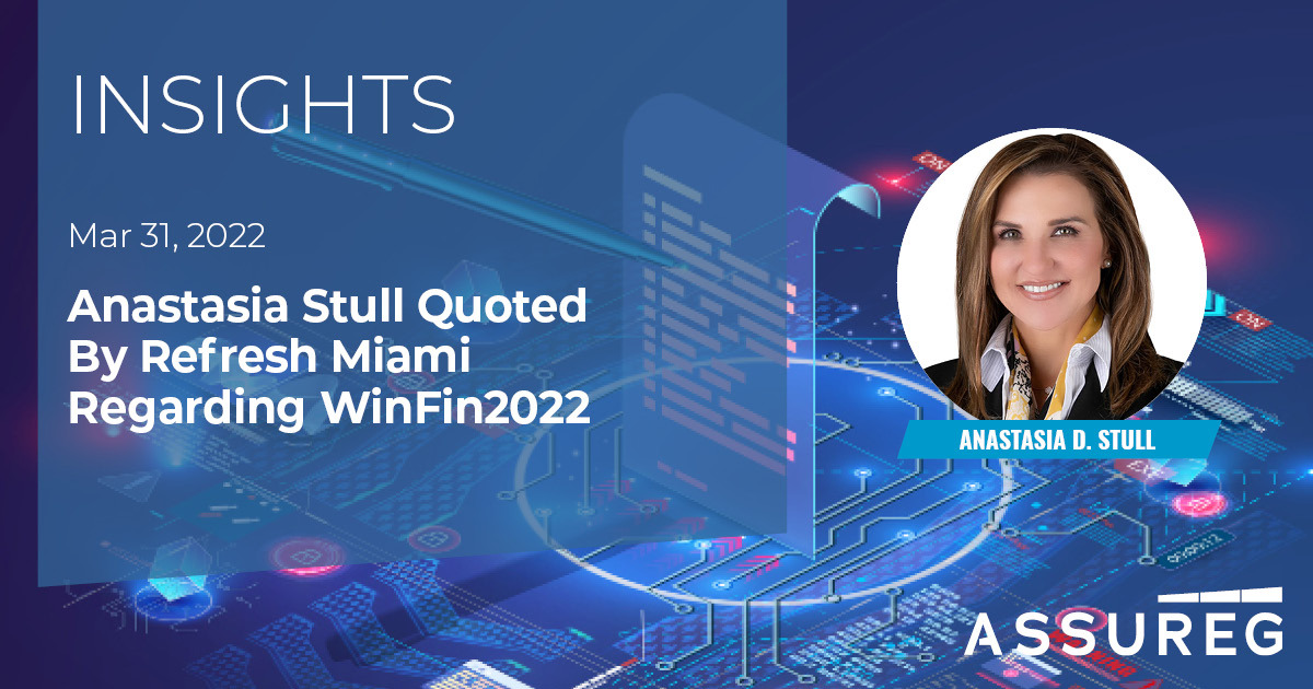 Assureg1's tweet photo. Executive Director Anastasia Stull was recently quoted by @refreshmiami. At #WinFin2022, Stull discussed the importance of #fintech entrepreneurs providing input in policy development, legislation, regulation, and rulemaking. https://t.co/h7zxCTAJqD https://t.co/JGZvnhczyn