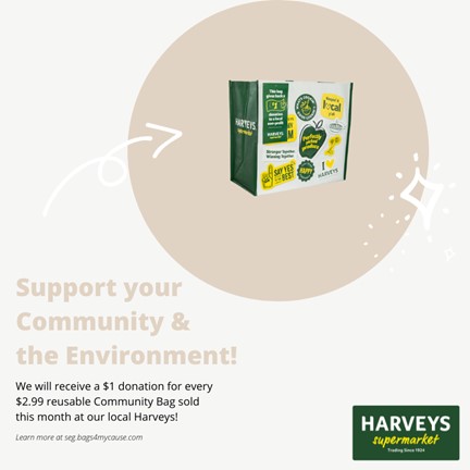 When you shop at our local Harveys, MWYF will receive a $1 donation for every $2.99 reusable Community bag sold!