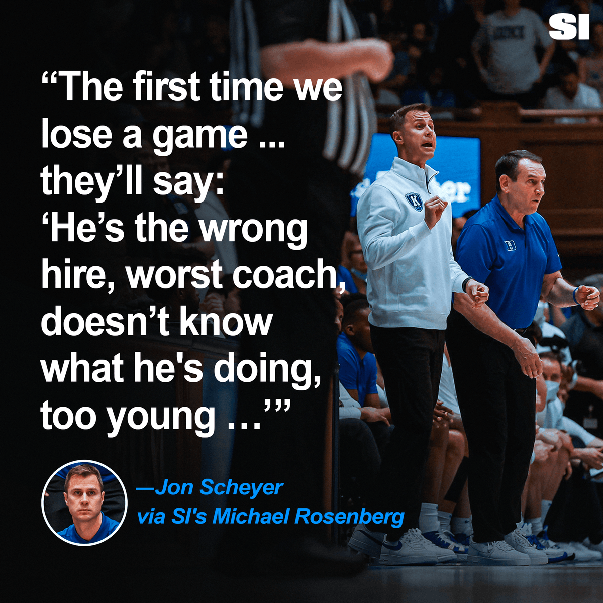 SInow's tweet photo. From a distance, the job of replacing Mike Krzyzewski seems impossible. Up close, it looks even harder. 

The key, Jon Scheyer knows, is not to be Coach K, but to be himself: https://t.co/qwvjrcPLav https://t.co/AbzV8Wd5A5