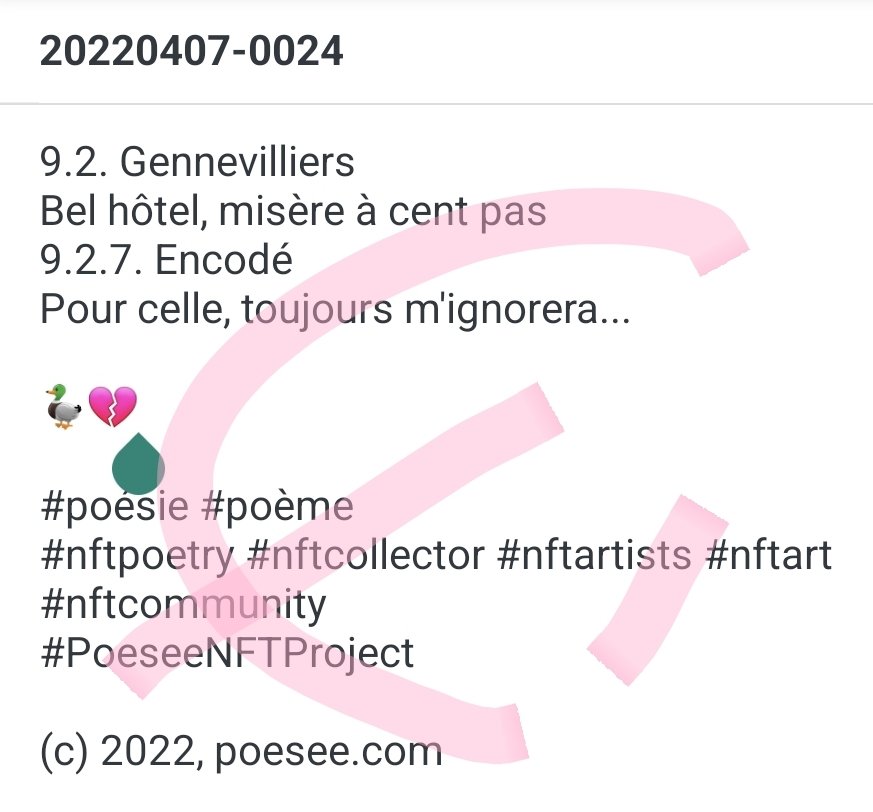 poesee's tweet photo. 9.2. Gennevilliers
Bel hôtel, misère à cent pas
9.2.7. Encodé
Pour celle, toujours m'ignorera...
🦆💔
#poésie #poème
#nftpoetry #nftcollector #nftartists #nftart #nftcommunity
#PoeseeNFTProject https://t.co/iXoP3PyeY8