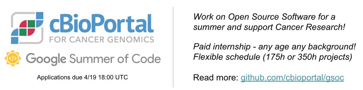 Work on Open Source Software for a summer and support Cancer Research! Paid internship - any age any background! Flexible schedule (175h or 350h projects) Read more: github.com/cbioportal/gsoc