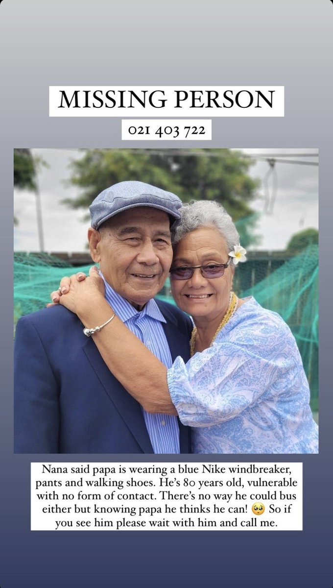 ‼️MISSING PERSON‼️

Please fam if you are driving around out South AKL, keep an eye out for my friends papa. Please if you see him, stay with him and call 021403722. His name is Iakopo. He is wearing a blue Nike windbreaker, pants and walking shoes.

Missing since 11:30am 7/04/21