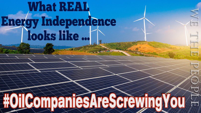 Shackling America to the whims of oil company CEOs is NOT real energy independence Real energy independence is energy from solar, wind, & other renewable sources #OilCompaniesAreScrewingYou #wtpBLUE wtp1303
