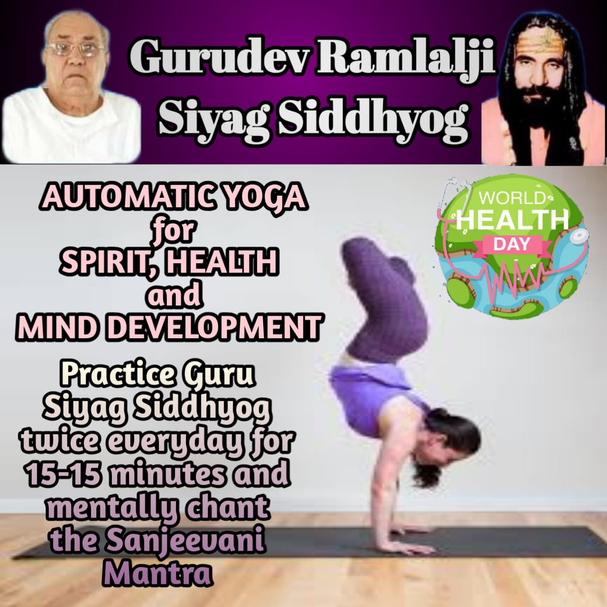 Health cannot be restored without happiness.
Practice Gurudev Ramlalji Siyag Siddhyog for happy mind and healthy body
#worldhealthdaywithyoga