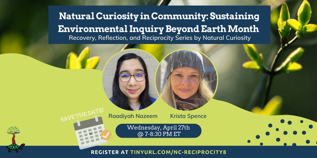 Welcome to our eighth webinar of the school year, Natural Curiosity in Community: Sustaining Environmental Inquiry Beyond Earth Month 🌎🐢 

To read more about this webinar and register, visit tinyurl.com/nc-reciprocity8